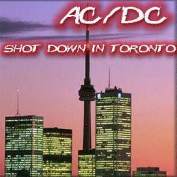 AC-DC : Shot Down in Toronto